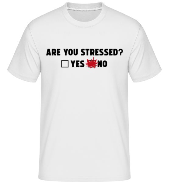 Are You Stressed Yes No -  Shirtinator tričko pre pánov - Biela - Predné
