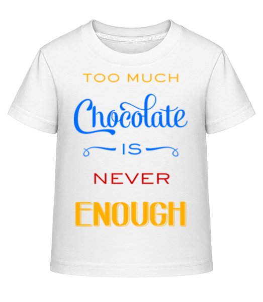 Príliš veľa čokolády nie je nikdy dosť - Detské Shirtinator tričko - Biela - Predné