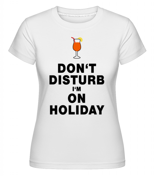 Nerušiť, že som na dovolenke - Cocktail -  Shirtinator tričko pre dámy - Biela - Predné