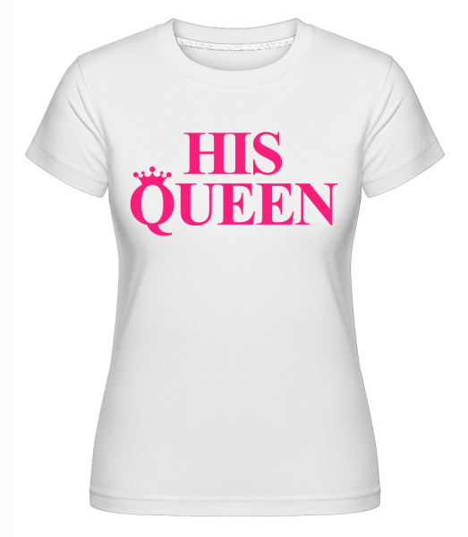 Jeho kráľovná Pink -  Shirtinator tričko pre dámy - Biela - Predné