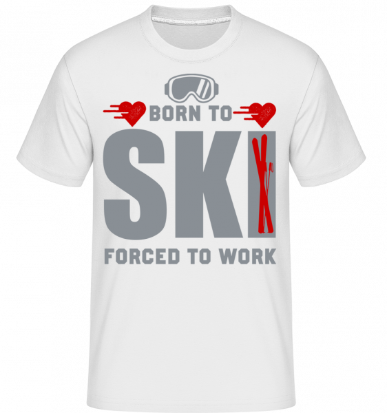 Born To Ski Forced To Work -  Shirtinator tričko pre pánov - Biela - Predné