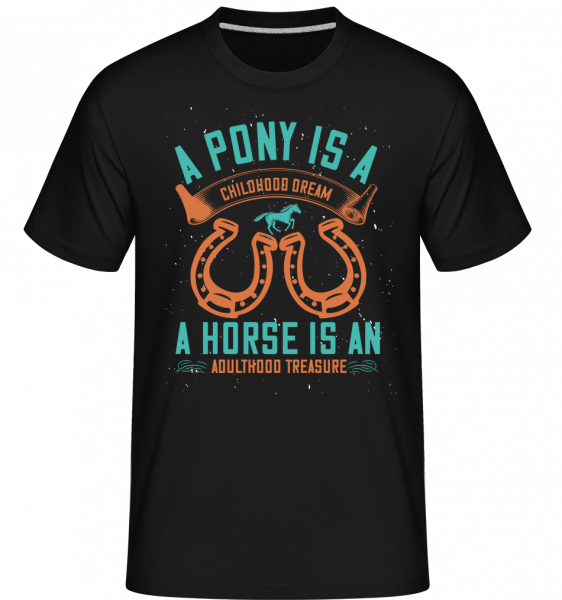 A Pony Is A Childhood Dream -  Shirtinator tričko pre pánov - Čierna - Predné