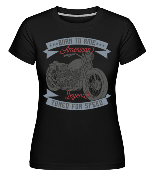 Born To Ride -  Shirtinator tričko pre dámy - Čierna - Predné