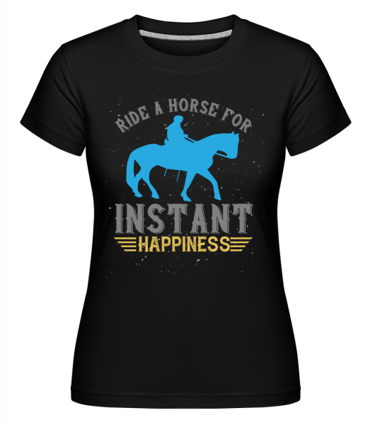 Ride A Horse For instant Happiness -  Shirtinator tričko pre dámy - Čierna - Predné