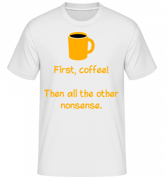 Po prvé, na kávu! -  Shirtinator tričko pre pánov - Biela - Predné