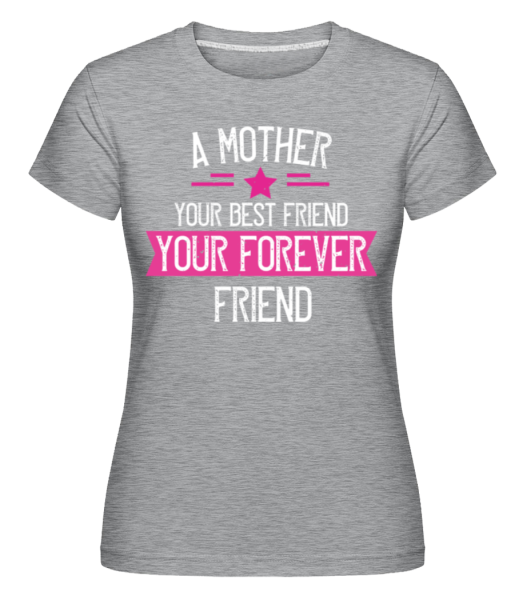 Mother Your Best Friend -  Shirtinator tričko pre dámy - Melírovo šedá - Predné