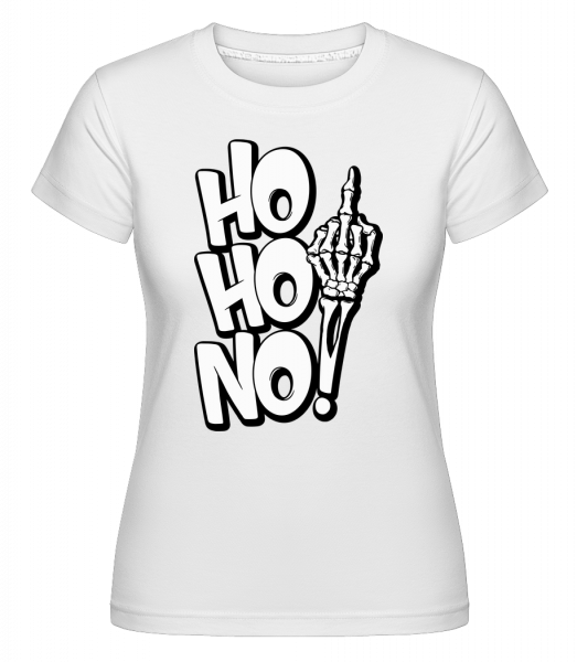 Ho Ho Žiadne -  Shirtinator tričko pre dámy - Biela - Predné