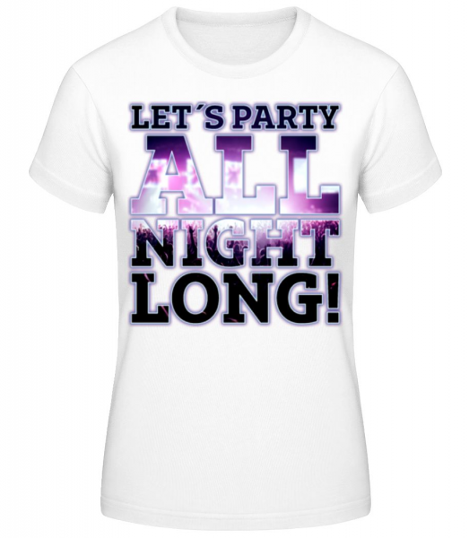 Party All Night Long - Dámske basic tričko - Biela - Predné