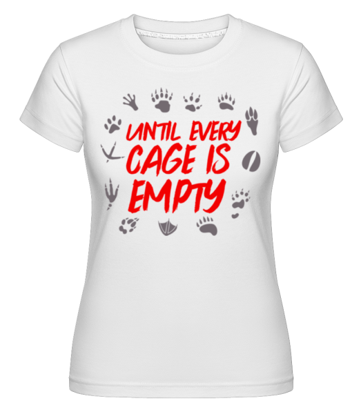 Until Every Cage Is Empty -  Shirtinator tričko pre dámy - Biela - Predné