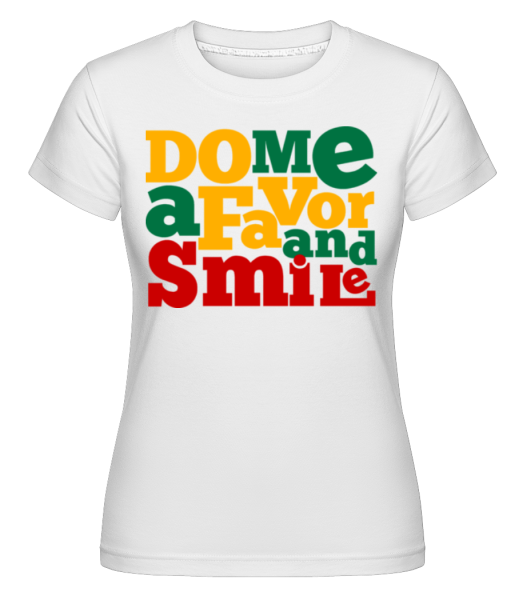 Urob mi láskavosť a úsmev -  Shirtinator tričko pre dámy - Biela - Predné