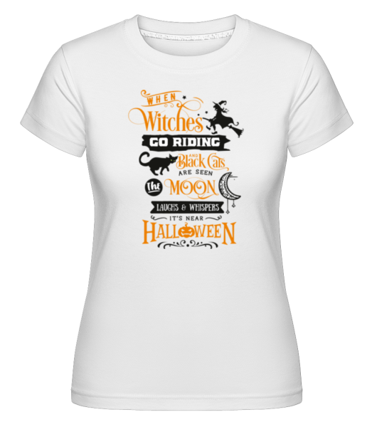 When Witches Go Riding -  Shirtinator tričko pre dámy - Biela - Predné