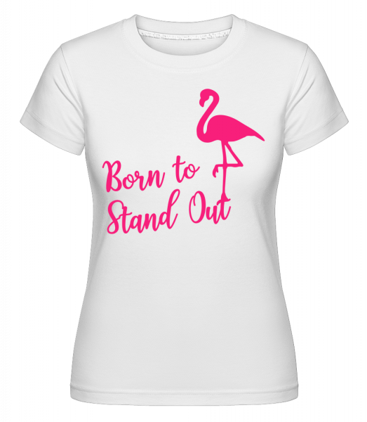 Flamingo Born vyniknúť -  Shirtinator tričko pre dámy - Biela - Predné