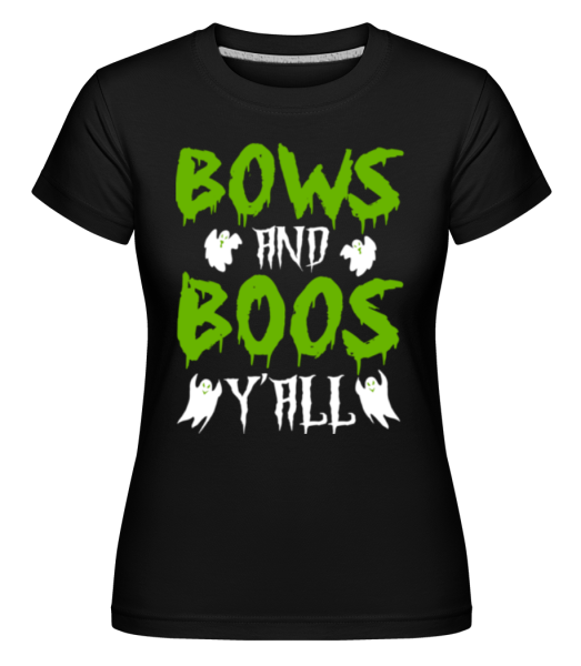 Bows And Boos Y'all -  Shirtinator tričko pre dámy - Čierna - Predné
