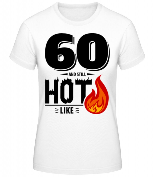60 A Still Hot - Dámske basic tričko - Biela - Predné