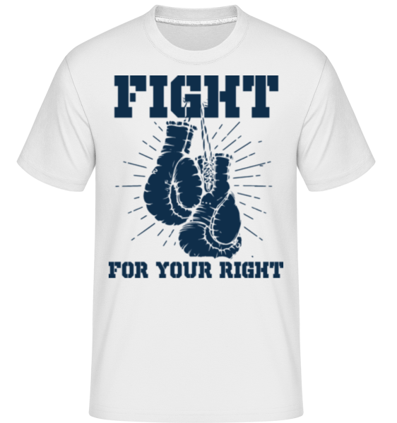 Bojuj za svoje práva -  Shirtinator tričko pre pánov - Biela - Predné