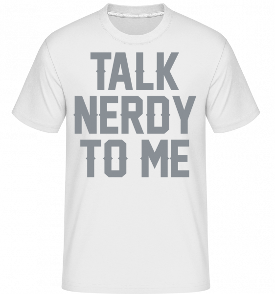 Talk To Me Nerdy -  Shirtinator tričko pre pánov - Biela - Predné