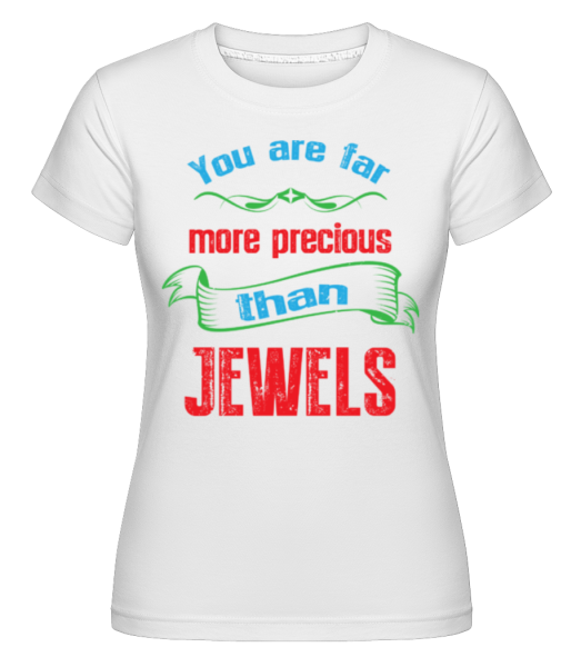 More Precious Than Jewels -  Shirtinator tričko pre dámy - Biela - Predné