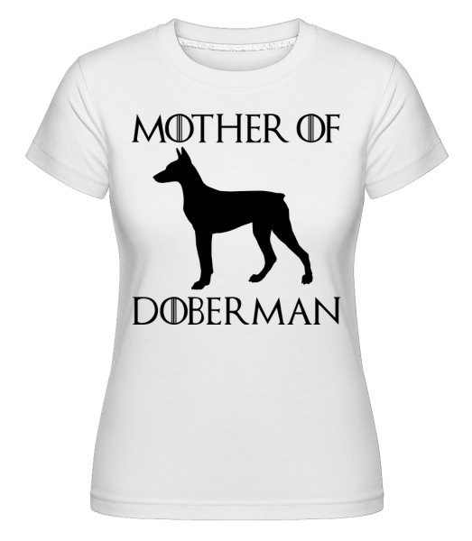 Mother Of Doberman -  Shirtinator tričko pre dámy - Biela - Predné