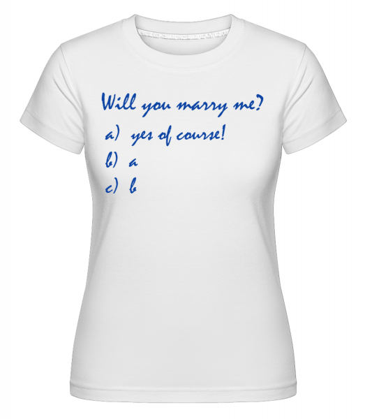 Vydáš sa za mňa? vtipné odpovede -  Shirtinator tričko pre dámy - Biela - Predné
