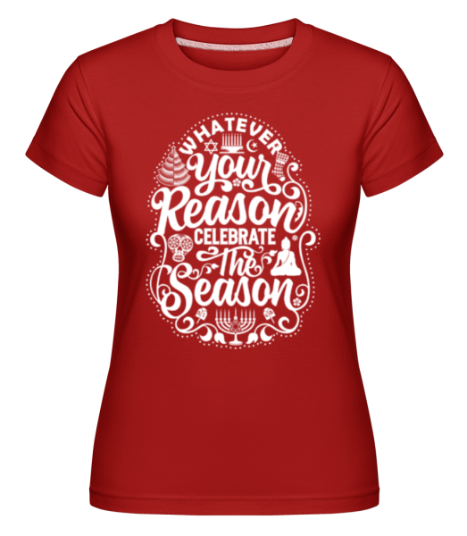 Whatever Your Reason -  Shirtinator tričko pre dámy - Červená - Predné