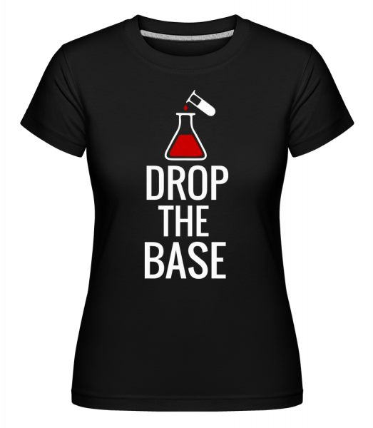 Drop The Base -  Shirtinator tričko pre dámy - Čierna1 - Predné