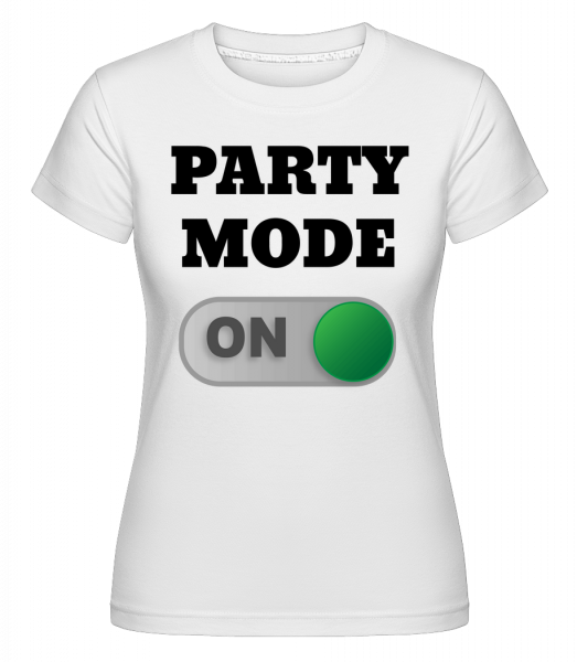 Party Mode On -  Shirtinator tričko pre dámy - Biela - Predné