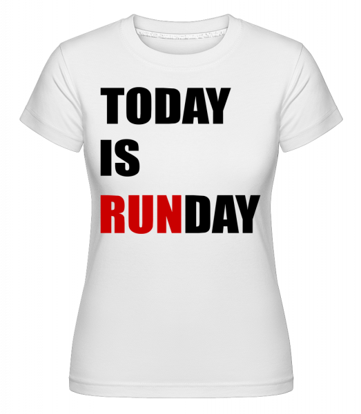 Today Is Runday -  Shirtinator tričko pre dámy - Biela - Predné