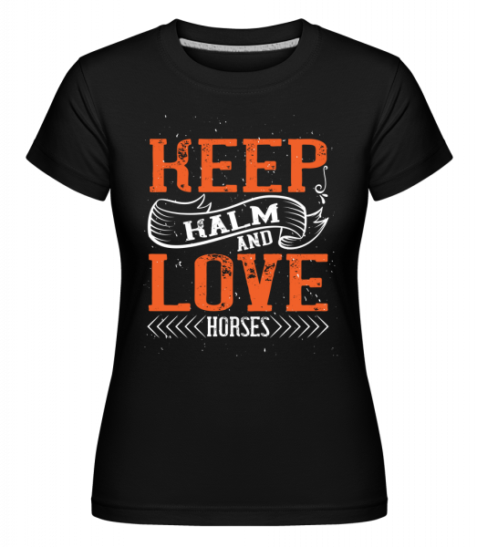 KEEP CALM AND LOVE HORSES -  Shirtinator tričko pre dámy - Čierna - Predné
