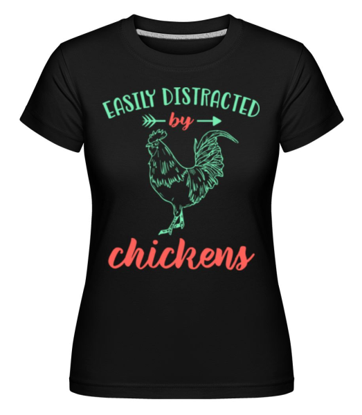 Distracted By Chickens -  Shirtinator tričko pre dámy - Čierna - Predné