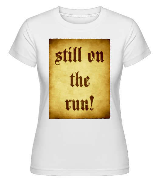 Stále On The Run -  Shirtinator tričko pre dámy - Biela - Predné