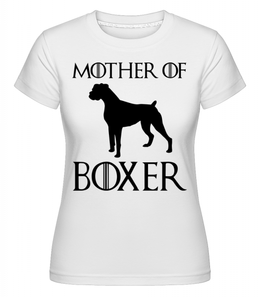 Mother Of Boxer -  Shirtinator tričko pre dámy - Biela - Predné