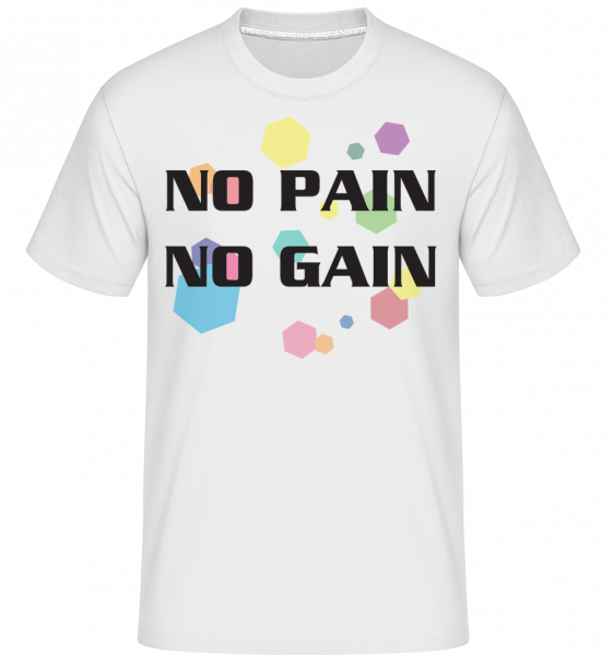 No Pain No Gain -  Shirtinator tričko pre pánov - Biela - Predné