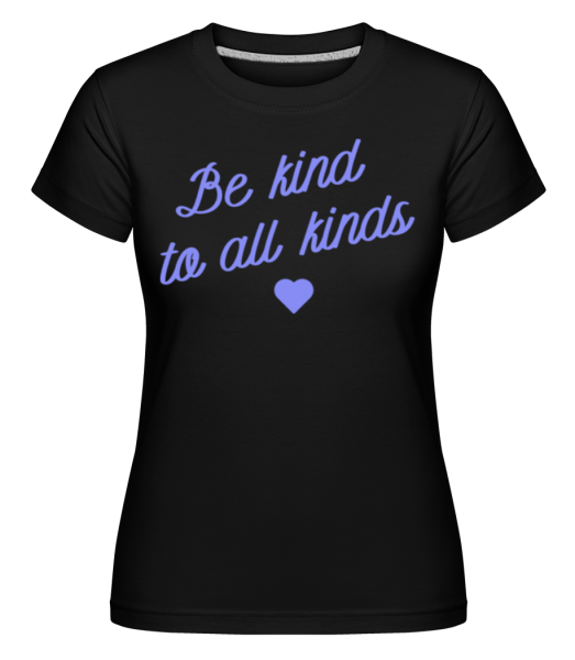 Be Kind To all Kinds -  Shirtinator tričko pre dámy - Čierna - Predné
