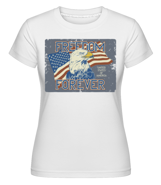 Freedom Forever -  Shirtinator tričko pre dámy - Biela - Predné