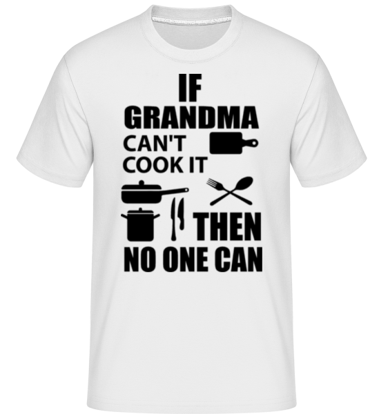 If Grandma Can't Cook It -  Shirtinator tričko pre pánov - Biela - Predné