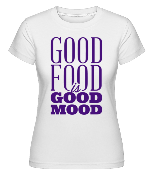 Good Food Is Good Mood -  Shirtinator tričko pre dámy - Biela - Predné