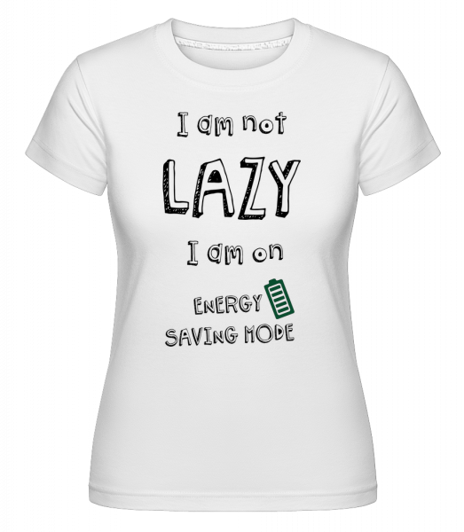 Nie som Lazy -  Shirtinator tričko pre dámy - Biela - Predné