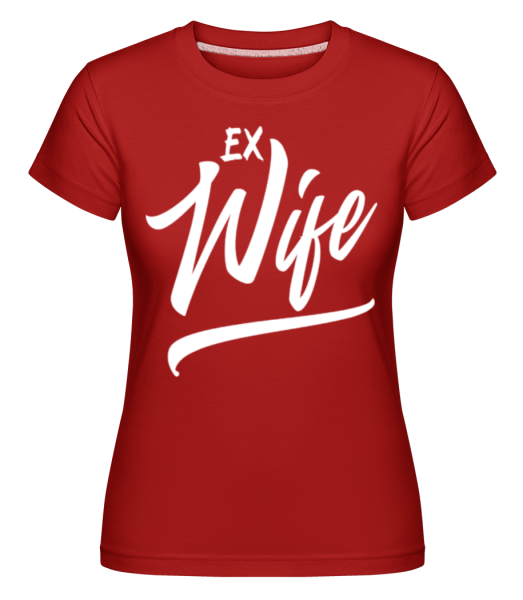 Ex Wife -  Shirtinator tričko pre dámy - Červená - Predné