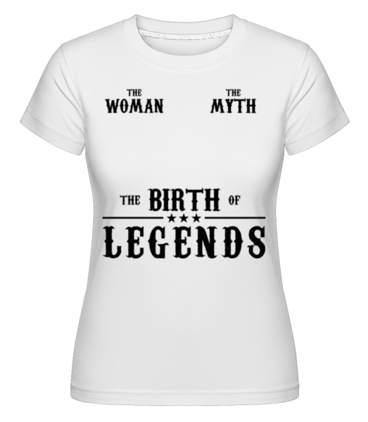 The Birth Of Legends -  Shirtinator tričko pre dámy - Biela - Predné