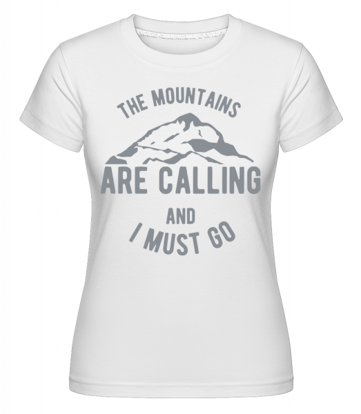 hory volajú -  Shirtinator tričko pre dámy - Biela - Predné