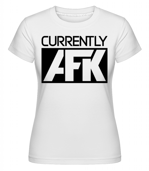 V súčasnej dobe AFK -  Shirtinator tričko pre dámy - Biela - Predné