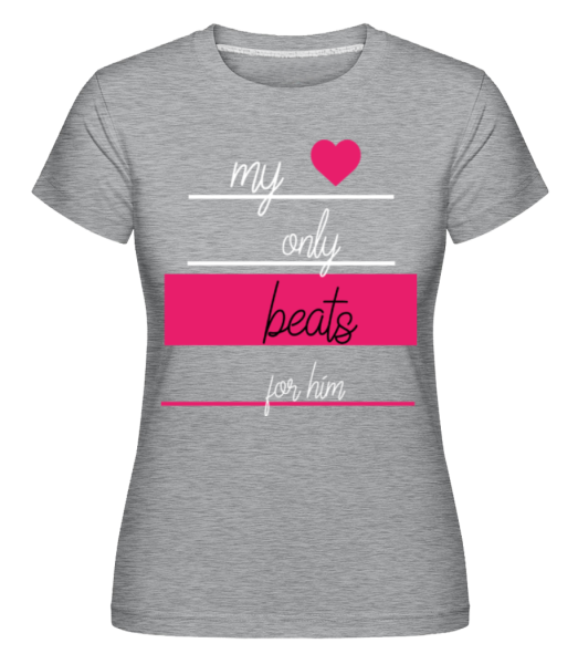 My Love Only Beats For Him -  Shirtinator tričko pre dámy - Melírovo šedá - Predné