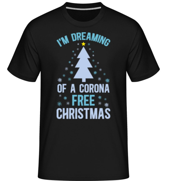 I_Am_Dreaming Of A Corona Free Christmas -  Shirtinator tričko pre pánov - Čierna - Predné