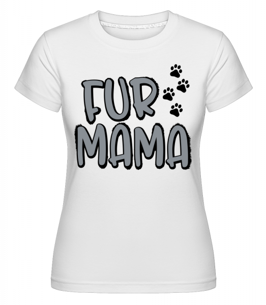 fur Mama -  Shirtinator tričko pre dámy - Biela - Predné
