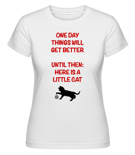 Veci sa zlepší - Cat -  Shirtinator tričko pre dámy - Biela - Predné