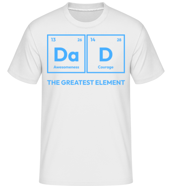 Dad The Greatest Element -  Shirtinator tričko pre pánov - Biela - Predné