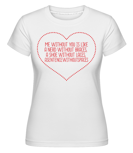 Láska Citácia Heart -  Shirtinator tričko pre dámy - Biela - Predné