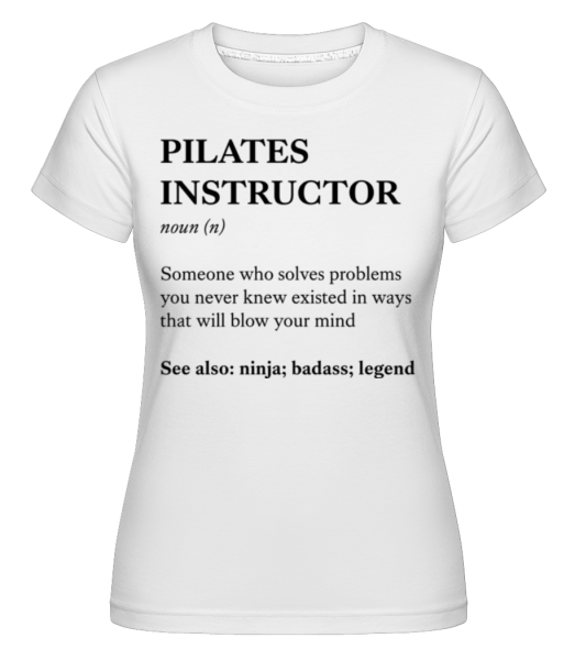 Pilates Instructor -  Shirtinator tričko pre dámy - Biela - Predné