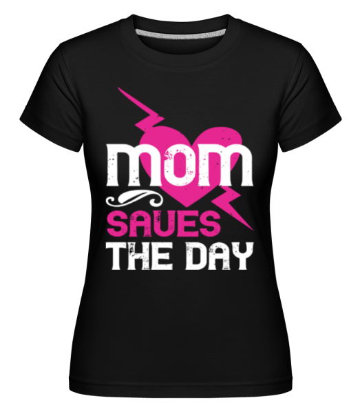 Mom Saves The Day -  Shirtinator tričko pre dámy - Čierna - Predné