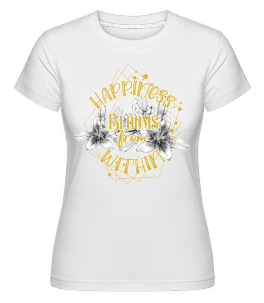 Happiness Blooms From Within -  Shirtinator tričko pre dámy - Biela - Predné